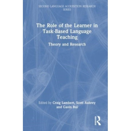 The Role of the Learner in Task-Based Language Teaching: Theory and Research Methods