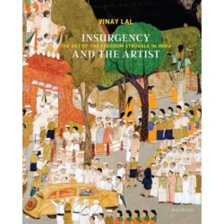 Insurgency and The Artist: The Art of The Freedom Struggle in India