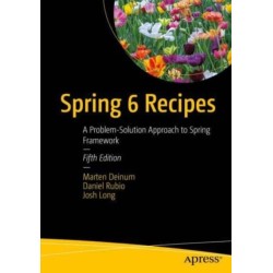Spring 6 Recipes: A Problem-Solution Approach to Spring Framework