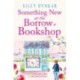 Something New at the Borrow a Bookshop: A warm-hearted, romantic and uplifting read