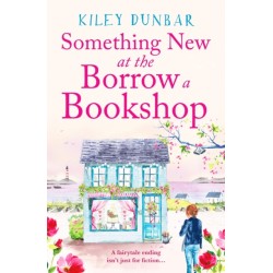 Something New at the Borrow a Bookshop: A warm-hearted, romantic and uplifting read