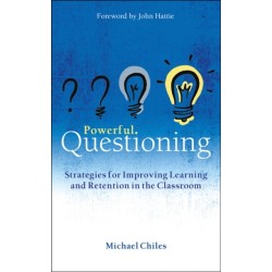 Powerful Questioning: Strategies for improving learning and retention in the classroom