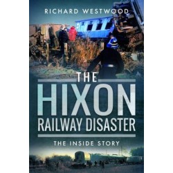The Hixon Railway Disaster: The Inside Story