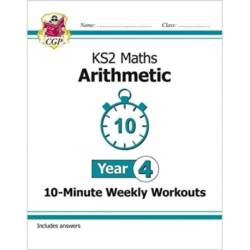 KS2 Year 4 Maths 10-Minute Weekly Workouts: Arithmetic