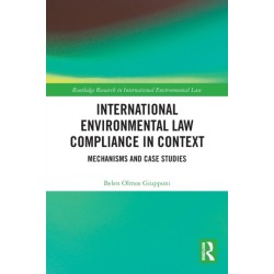 International Environmental Law Compliance in Context: Mechanisms and Case Studies