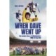 When Dave Went Up: The Inside Story of Wimbledon's 1988 FA Cup Win