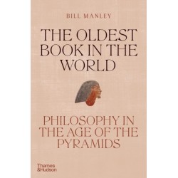 The Oldest Book in the World: Philosophy in the Age of the Pyramids