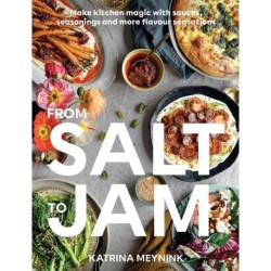 From Salt to Jam: Make Kitchen Magic With Sauces, Seasonings And More Flavour Sensations