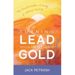 Turning Lead into Gold: The Transformative Alchemy of Waldorf Teaching