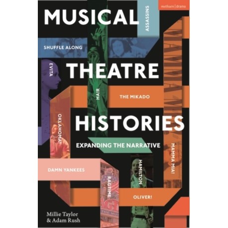 Musical Theatre Histories: Expanding the Narrative