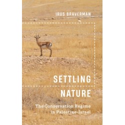 Settling Nature: The Conservation Regime in Palestine-Israel