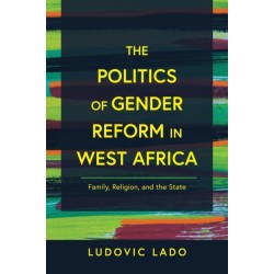 The Politics of Gender Reform in West Africa: Family, Religion, and the State