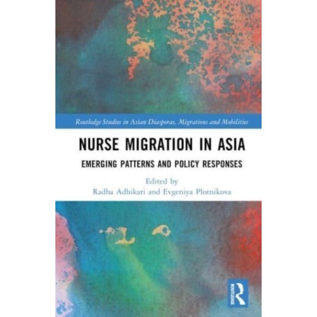Nurse Migration in Asia: Emerging Patterns and Policy Responses