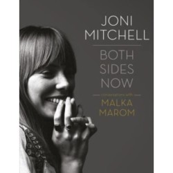 Joni Mitchell: Both Sides Now: Conversations with Malka Marom