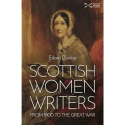 Scottish Women Writers: from 1800 to the Great War