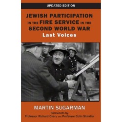 Jewish Participation in the Fire Service in the Second World War: Last Voices