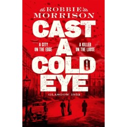 Cast a Cold Eye: Shortlisted for the McIlvanney Prize 2023