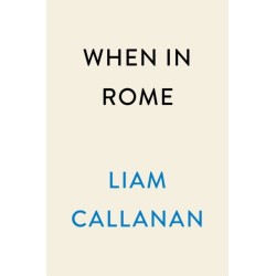When in Rome: A Novel