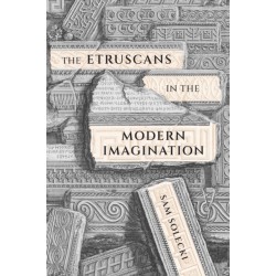 The Etruscans in the Modern Imagination