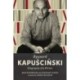 Ryszard Kapuscinski: Biography of a Writer