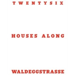 Twentysix Houses Along Waldeggstrasse