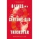 8 Lives of a Century-Old Trickster: Longlisted for the Women's Prize for Fiction 2024
