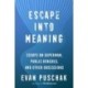 Escape into Meaning: Essays on Superman, Public Benches, and Other Obsessions