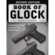 Book of Glock, Second Edition: A Comprehensive Guide to America's Most Popular Handgun