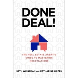 Done Deal: The Real Estate Agent's Guide to Mastering Negotiations