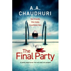 The Final Party: A fast-paced, twisty, suspenseful thriller that will keep you guessing