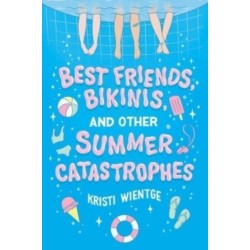 Best Friends, Bikinis, and Other Summer Catastrophes