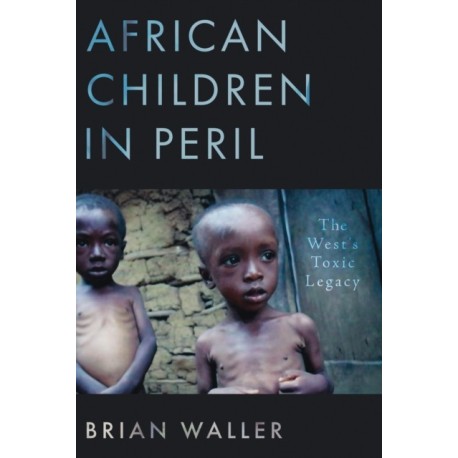 African Children in Peril: The West's Toxic Legacy