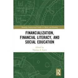 Financialization, Financial Literacy, and Social Education