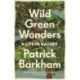 Wild Green Wonders: A Life in Nature
