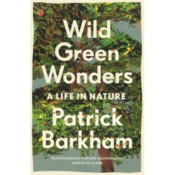 Wild Green Wonders: A Life in Nature