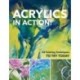 Acrylics in Action!: 24 Painting Techniques to Try Today