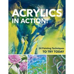 Acrylics in Action!: 24 Painting Techniques to Try Today