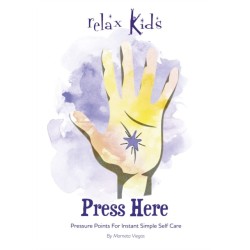 Relax Kids: Press Here: Pressure Points for Instant Simple Self Care