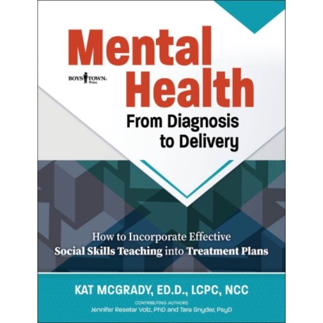 Mental Health: from Diagnosis to Delivery: How to Incorporate Effective Social Skills Teaching into Treatment Plans