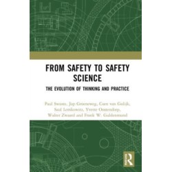 From Safety to Safety Science: The Evolution of Thinking and Practice