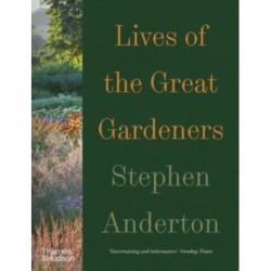 Lives of the Great Gardeners