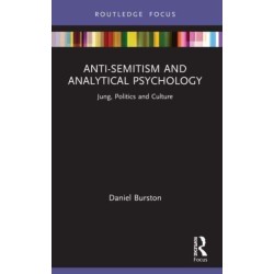Anti-Semitism and Analytical Psychology: Jung, Politics and Culture