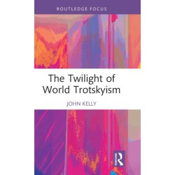 The Twilight of World Trotskyism