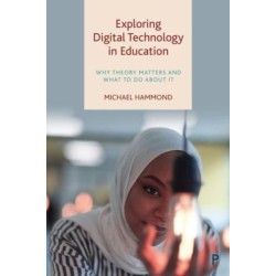 Exploring Digital Technology in Education: Why Theory Matters and What to Do about It