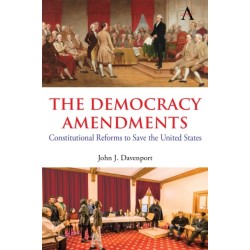 The Democracy Amendments: Constitutional Reforms to Save the United States