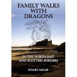 Family Walks with Dragons: in the North East and Scottish Borders
