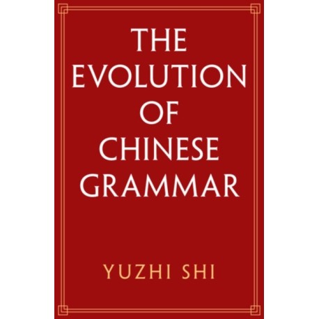 The Evolution of Chinese Grammar