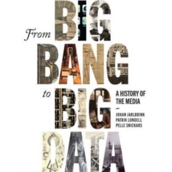 From Big Bang to Big Data: A History of the Media