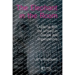 The Elephant in the Room: Engaging with the Unsaid in Groups and Organizations