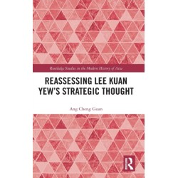 Reassessing Lee Kuan Yew's Strategic Thought